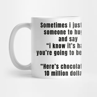 Sometimes...... Mug